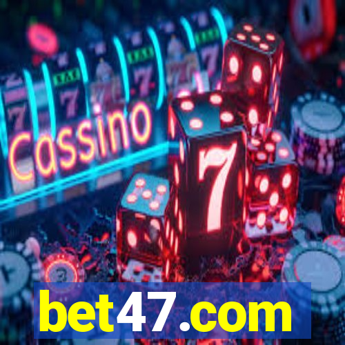 bet47.com