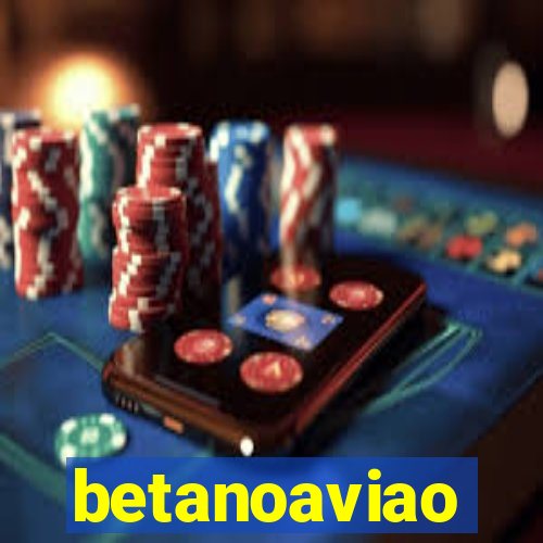 betanoaviao