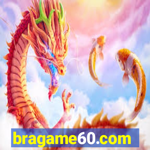 bragame60.com