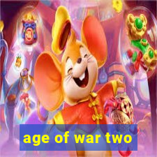 age of war two