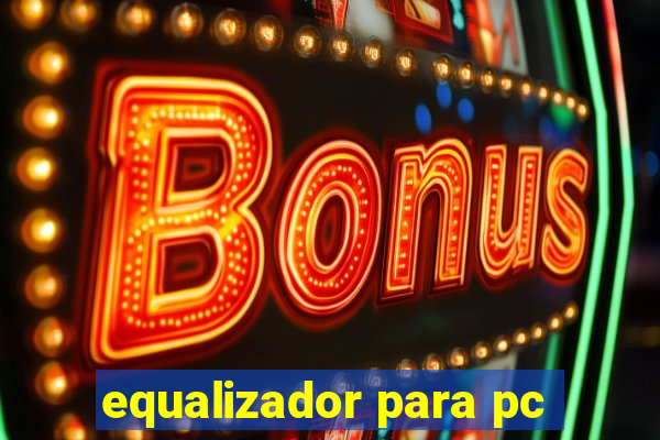 equalizador para pc