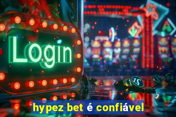 hypez bet é confiável