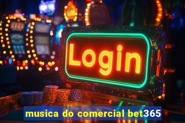 musica do comercial bet365