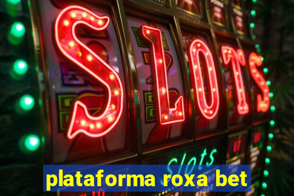 plataforma roxa bet