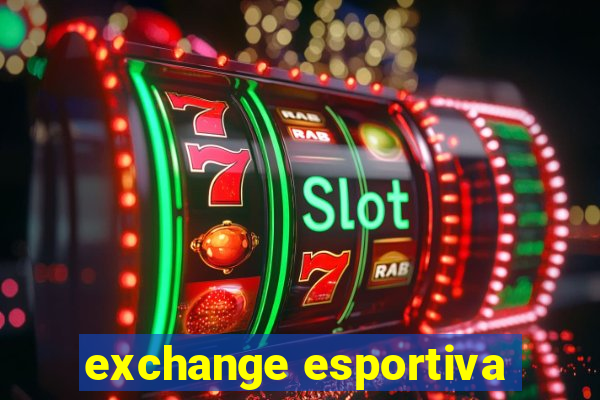 exchange esportiva