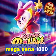 mega sena 1800