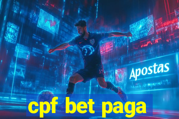 cpf bet paga