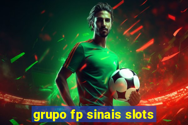 grupo fp sinais slots