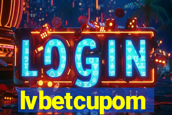 lvbetcupom