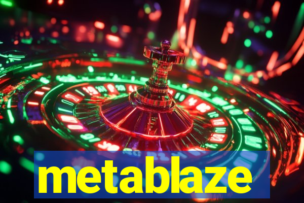 metablaze