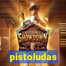 pistoludas