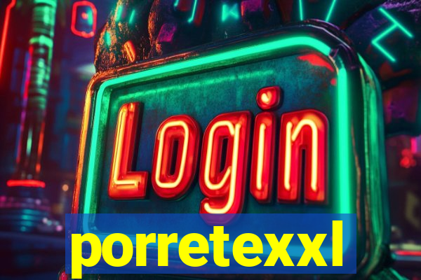 porretexxl