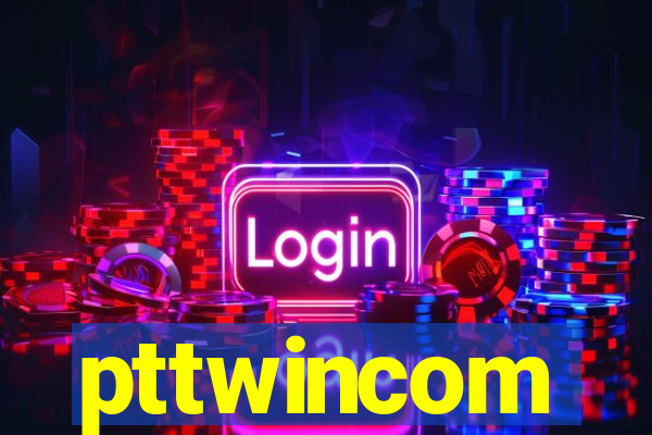 pttwincom