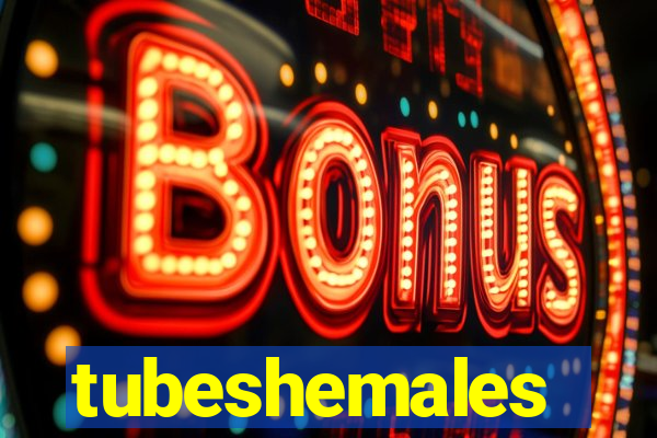 tubeshemales